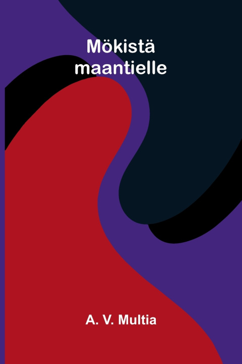 Carte Mökistä maantielle A. V. Multia