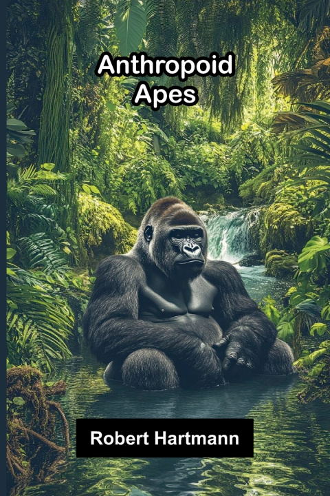Book Anthropoid apes Robert Hartmann