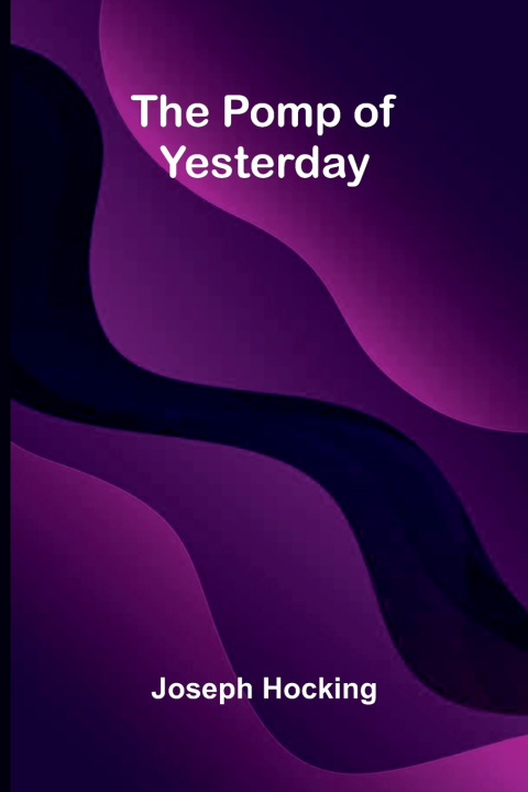 Libro The Pomp of Yesterday Joseph Hocking