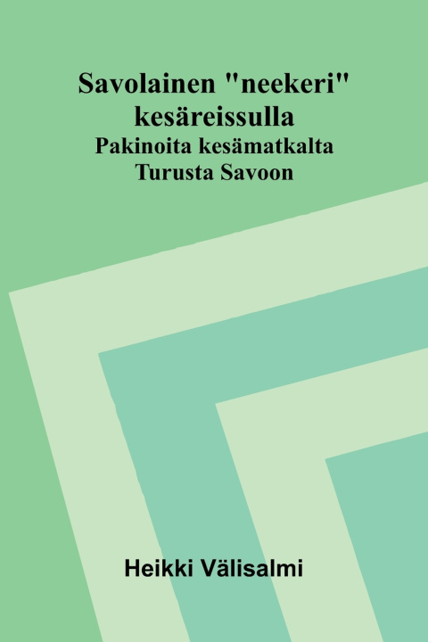 Buch Savolainen "neekeri" kesäreissulla Heikki Välisalmi