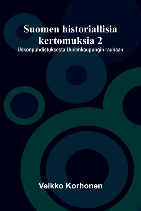 Libro Suomen historiallisia kertomuksia 2 Veikko Korhonen