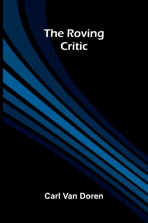 Book The roving critic Carl Van Doren