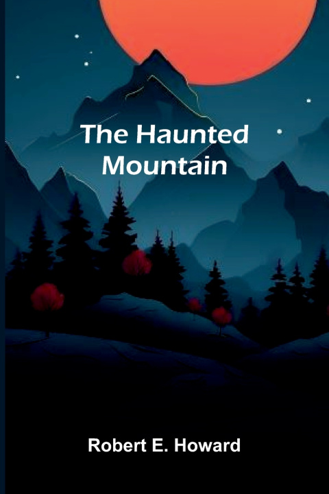 Libro The Haunted Mountain Robert E. Howard