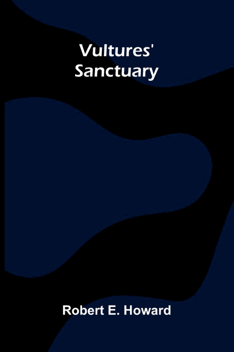 Buch Vultures' Sanctuary Robert E. Howard