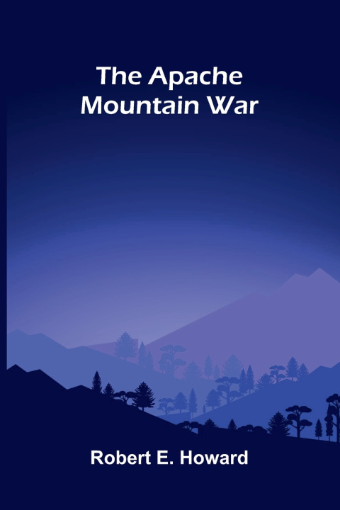 Livro The Apache Mountain War Robert E. Howard