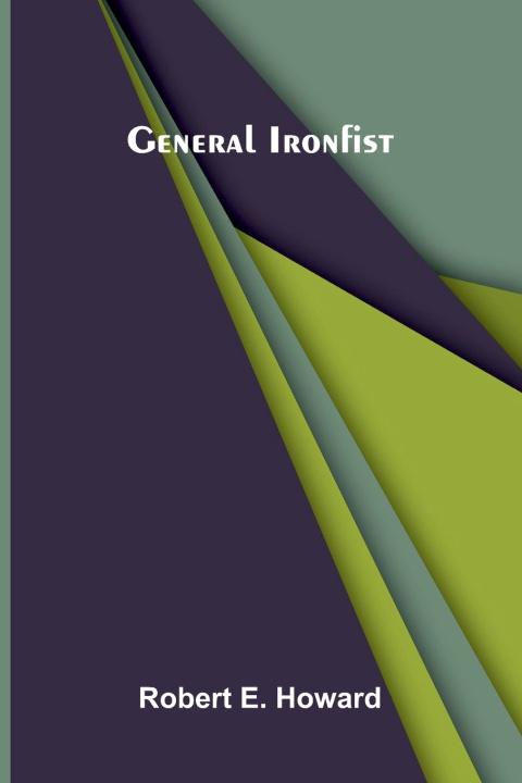 Libro General Ironfist Robert E. Howard