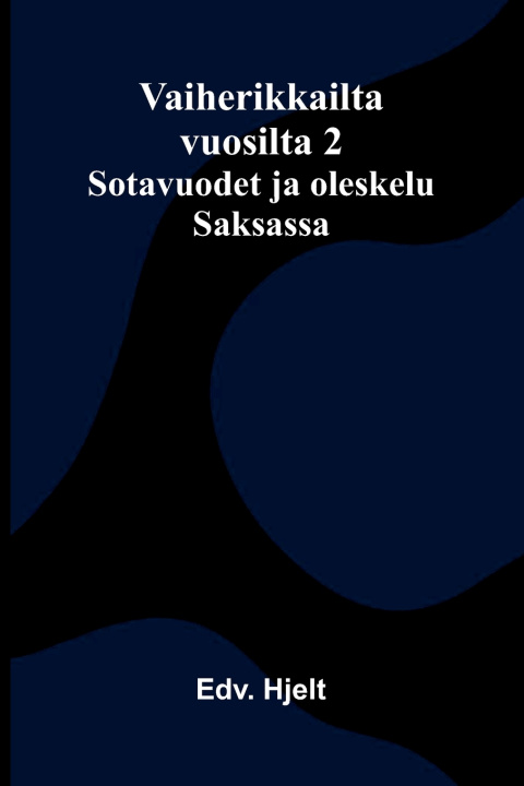 Buch Vaiherikkailta vuosilta 2 Edv. Hjelt