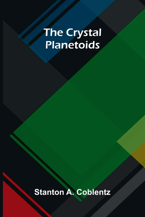 Książka The crystal planetoids Stanton A. Coblentz