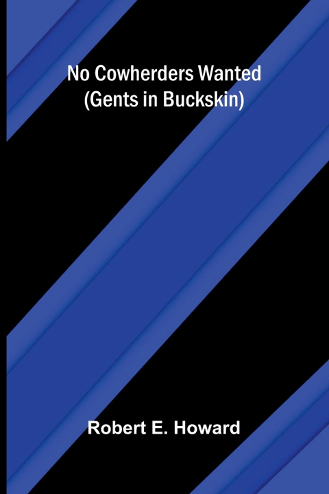 Boek No Cowherders Wanted (Gents in Buckskin) Robert E. Howard