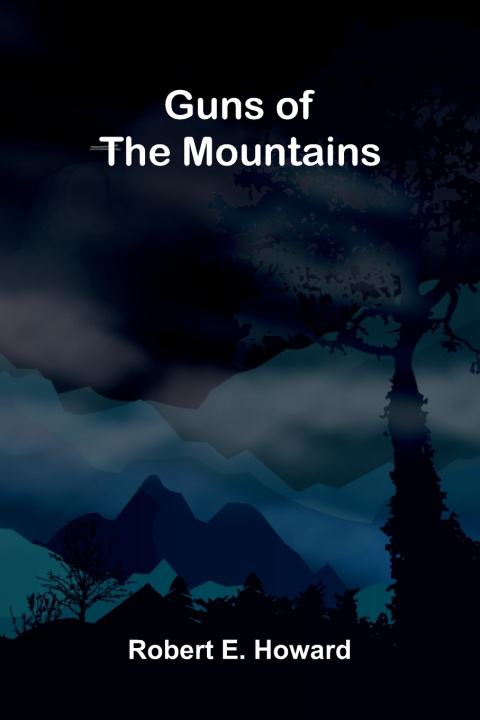 Libro Guns of the Mountains Robert E. Howard