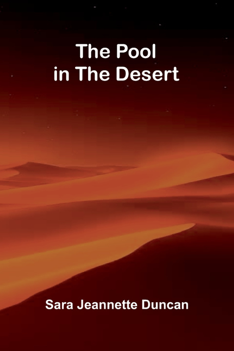 Buch The Pool in the Desert Sara Jeannette Duncan