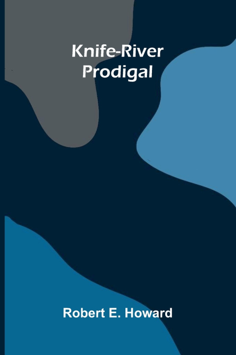 Libro Knife-River Prodigal Robert E. Howard