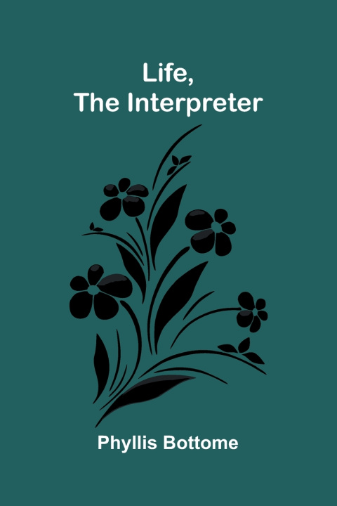 Carte Life, the Interpreter Phyllis Bottome
