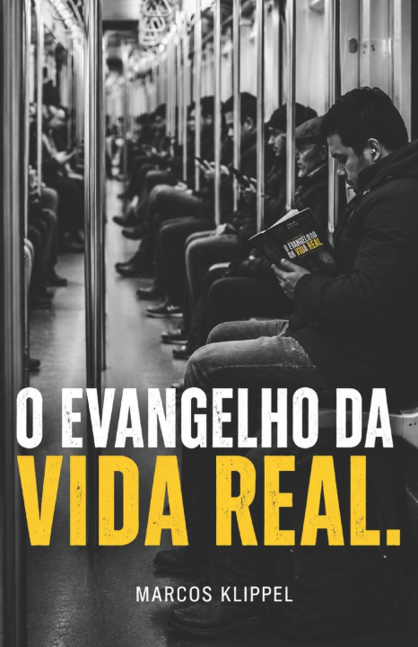 Buch O EVANGELHO DA VIDA REAL Marcos Klippel