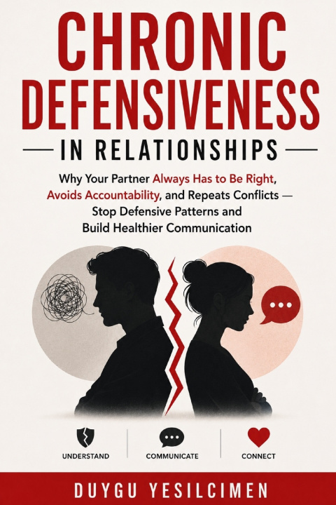 Könyv Chronic Defensiveness in Relationships Duygu Yeşilçimen