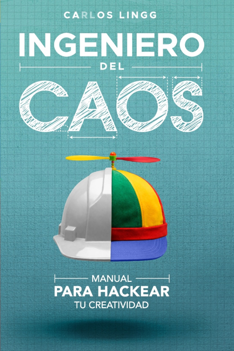 Könyv Ingeniero del Caos Carlos Lingg