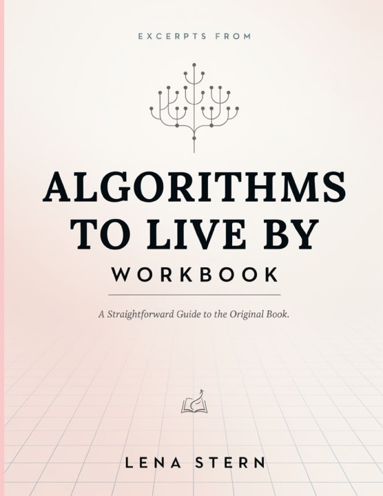 Книга Excerpts From Algorithms To Live By Lena Stern