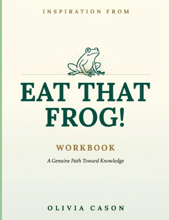 Buch Inspiration From Eat That Frog! Olivia Cason