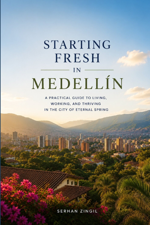 Livro STARTING FRESH IN MEDELLÍN SERHAN ZINGIL