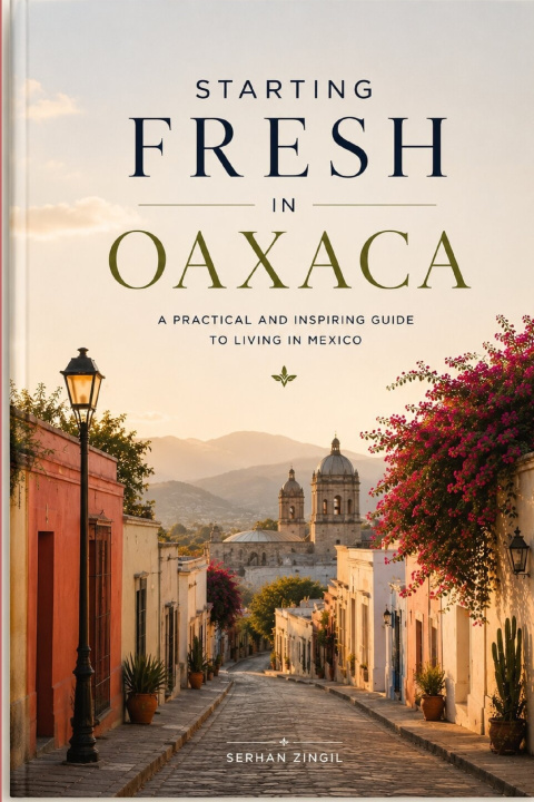 Libro STARTING FRESH IN OAXACA SERHAN ZINGIL