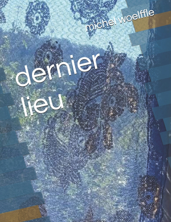 Livro dernier lieu michel woelffle