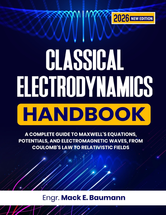 Libro CLASSICAL ELECTRODYNAMICS HANDBOOK Mack E. Baumann