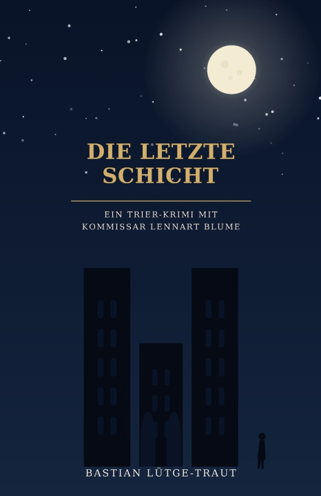 Kniha Die letzte Schicht Bastian Lütge-Traut