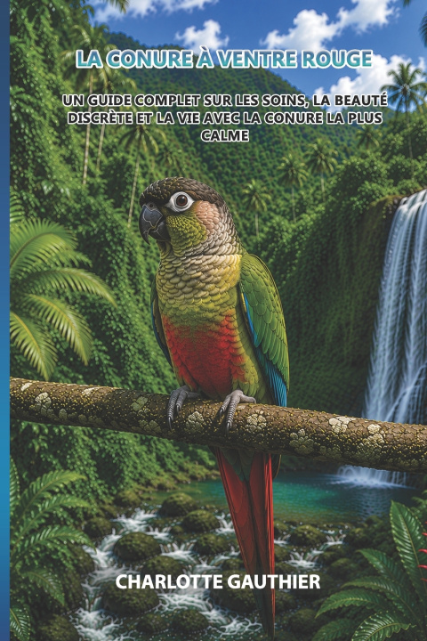 Livro La Conure à Ventre Rouge Charlotte Gauthier