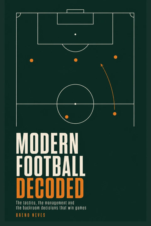 Libro MODERN FOOTBALL DECODED Breno W. Neves