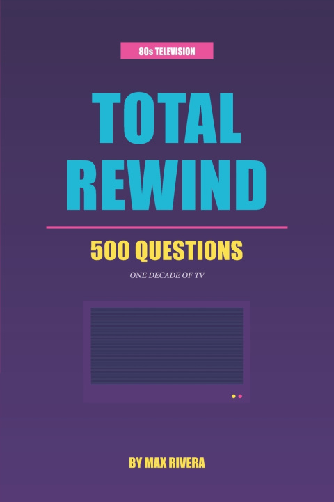 Buch Total Rewind - 80s TV Max Rivera