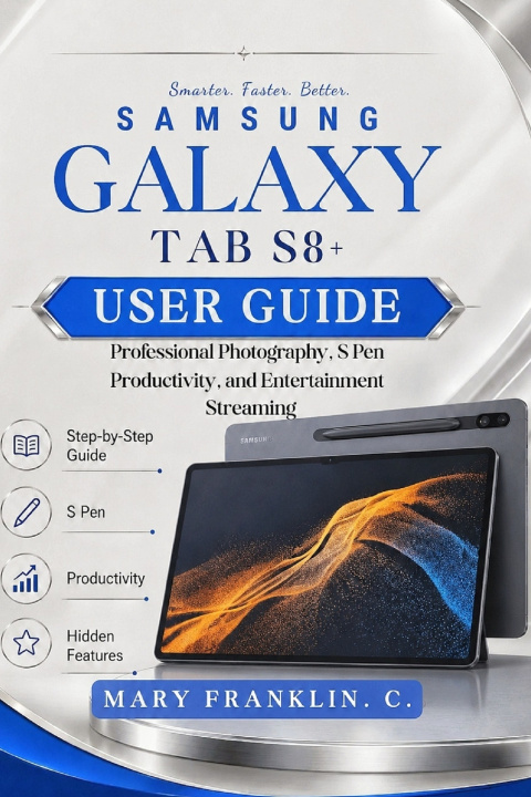 Libro Samsung Galaxy Tab S8+ User Guide Mary Franklin. C.