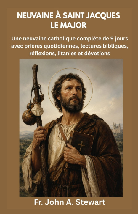 Książka NEUVAINE À SAINT JACQUES LE MAJOR Fr. John A. Stewart