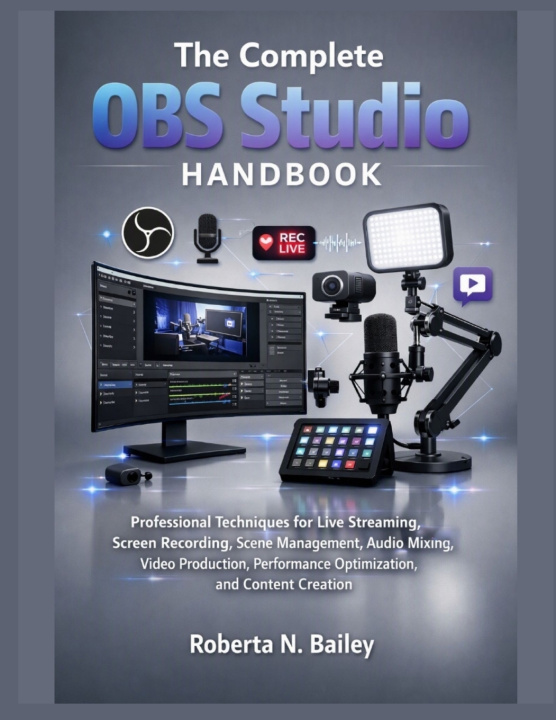 Buch The Complete OBS Studio Handbook Roberta N. Bailey
