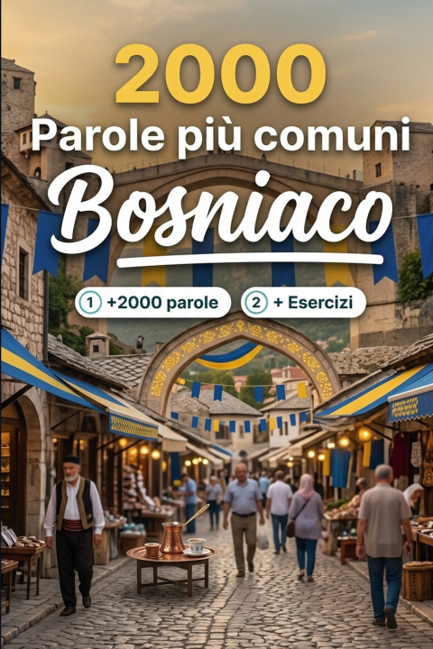 Kniha 2000 Parole Più Comuni in Bosniaco per Principiante ParolaLingo