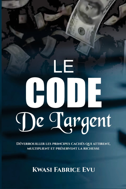 Knjiga Le Code De L'argent Kwasi Fabrice Evu
