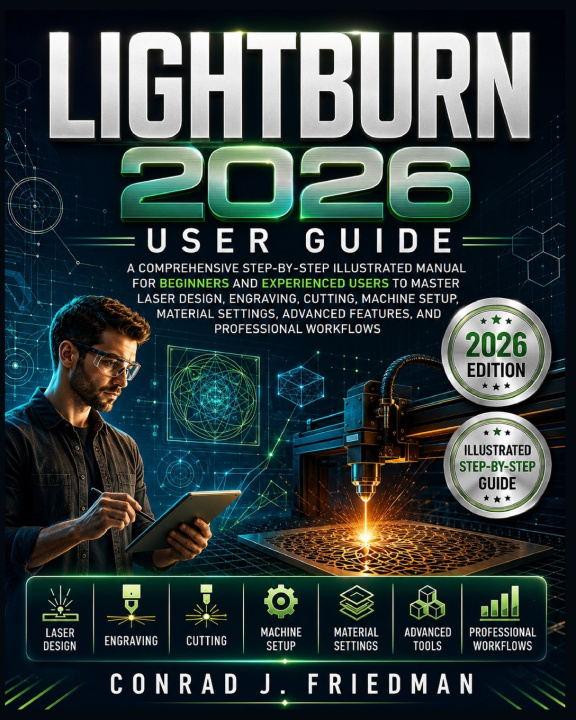 Libro LightBurn 2026 User Guide Conrad J. Friedman J. Friedman