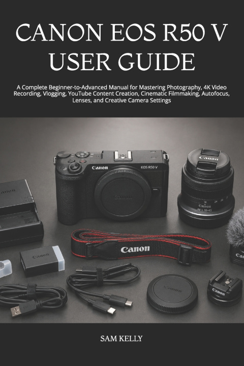Libro CANON EOS R50 V USER GUIDE SAM KELLY