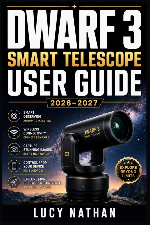 Buch DWARF 3 SMART TELESCOPE USER GUIDE 2026-2027 Lucy Nathan