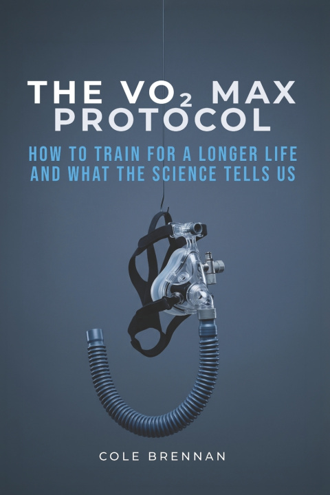 Livro The VO2 Max Protocol Cole Brennan