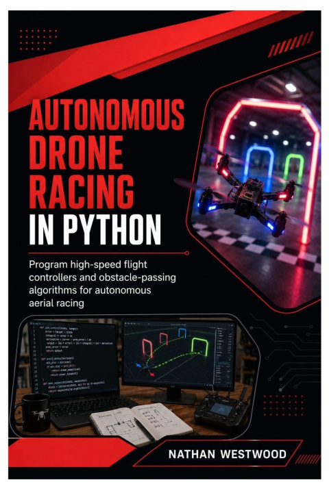 Knjiga Autonomous Drone Racing in Python Nathan Westwood