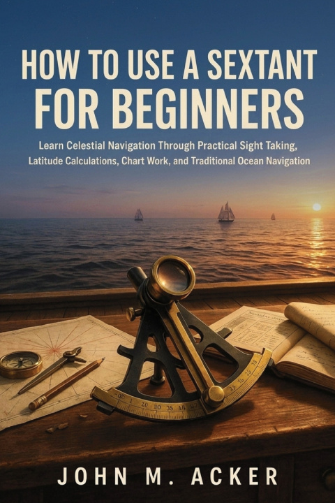Buch HOW TO USE A SEXTANT FOR BEGINNERS John M. Acker