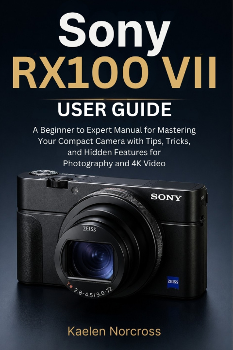 Boek Sony RX100 VII User Guide KAELEN NORCROSS