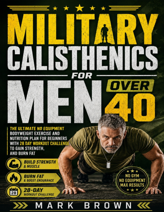 Buch Military Calisthenics For Men Over 40 Mark Brown