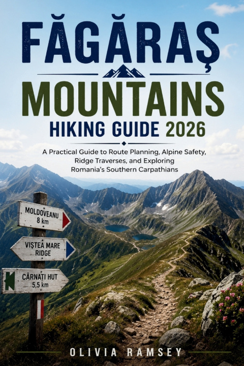 Buch FĂGĂRAȘ MOUNTAINS HIKING GUIDE 2026 OLIVIA RAMSEY