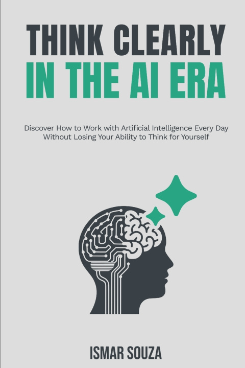 Boek Think Clearly in the Ai Era Ismar Souza