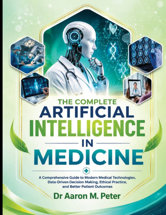Buch The Complete Artificial intelligence In Medicine Dr Aaron M. Peter