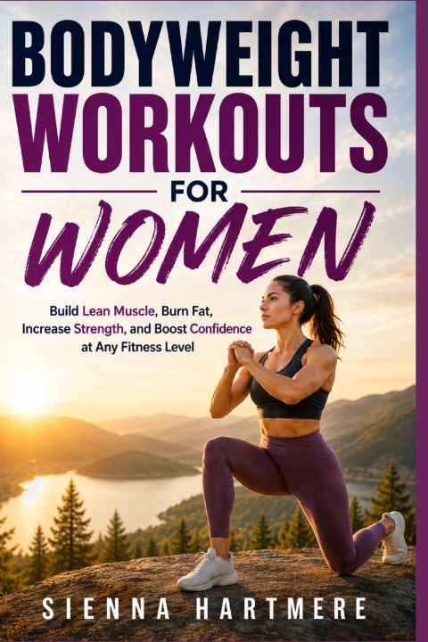 Kniha BODYWEIGHT WORKOUTS FOR WOMEN SIENNA HARTMERE