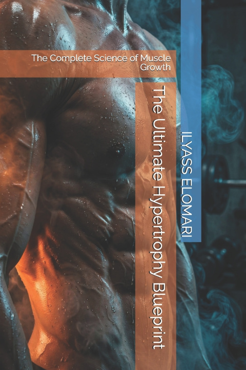 Boek The Ultimate Hypertrophy Blueprint ILYASS ELOMARI