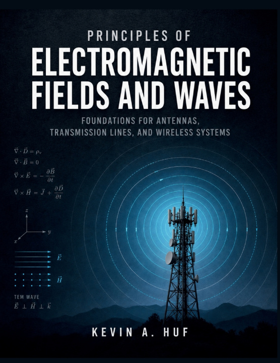 Könyv PRINCIPLES OF ELECTROMAGNETIC FIELDS AND WAVES Kevin A. Huf