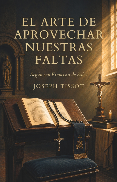 Kniha El arte de aprovechar nuestras faltas Joseph Tissot